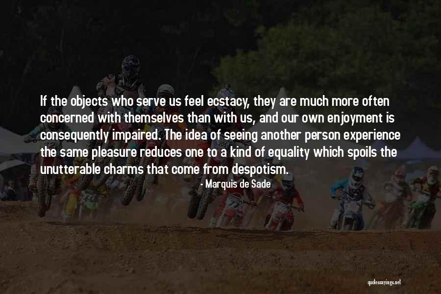 Happiness And Enjoyment Quotes By Marquis De Sade Happiness And Enjoyment Quotes By Marquis De Sade
