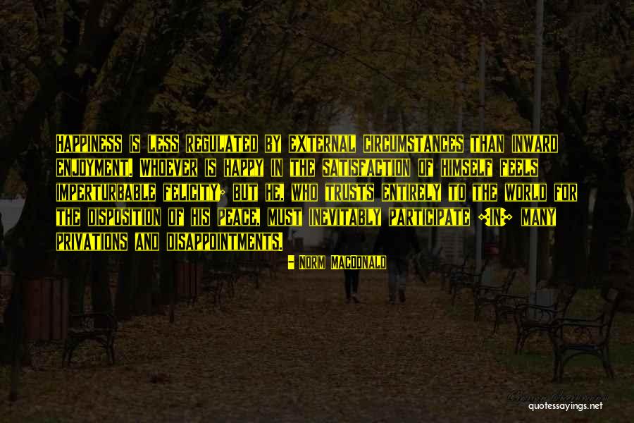 Happiness And Enjoyment Quotes By Norm MacDonald Happiness And Enjoyment Quotes By Norm MacDonald