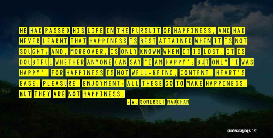Happiness And Enjoyment Quotes By W. Somerset Maugham Happiness And Enjoyment Quotes By W. Somerset Maugham