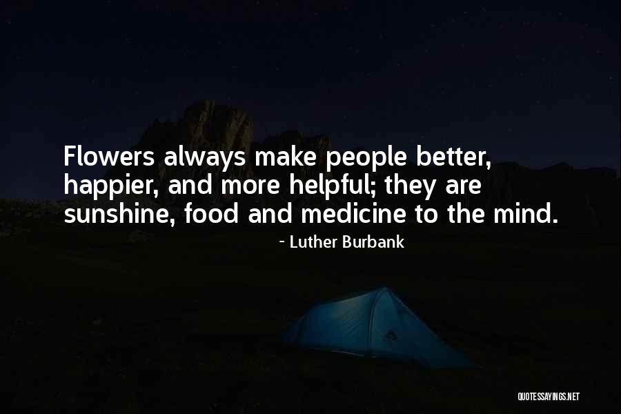 Happiness And Flowers Quotes By Luther Burbank