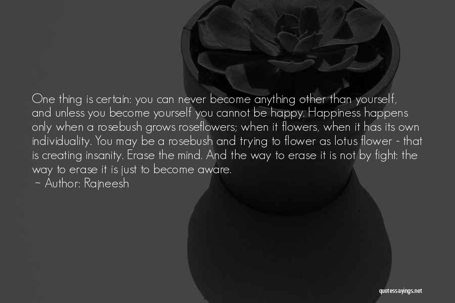 Happiness And Flowers Quotes By Rajneesh