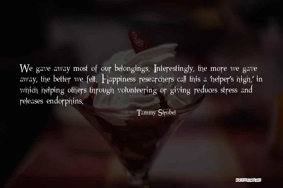 Happiness And Giving Quotes By Tammy Strobel Happiness And Giving Quotes By Tammy Strobel
