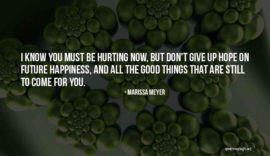 Happiness And Hope Quotes By Marissa Meyer Happiness And Hope Quotes By Marissa Meyer