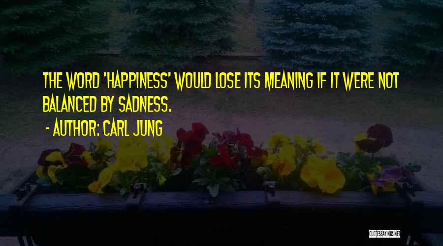 Happiness And Its Meaning Quotes By Carl Jung