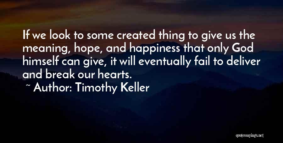 Happiness And Its Meaning Quotes By Timothy Keller