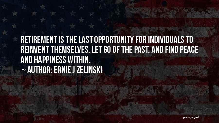 Happiness And Letting Go Quotes By Ernie J Zelinski