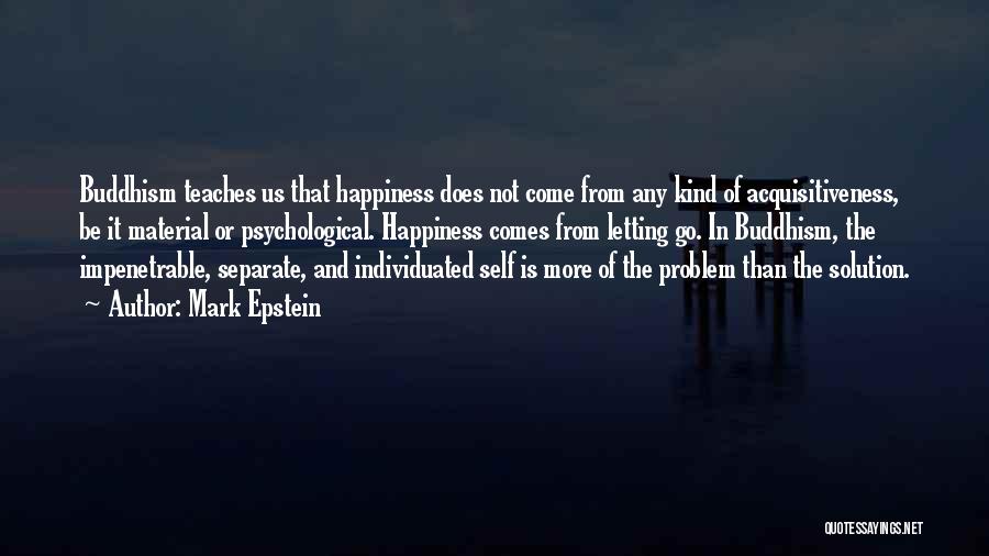 Happiness And Letting Go Quotes By Mark Epstein