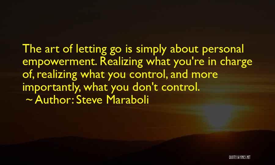 Happiness And Letting Go Quotes By Steve Maraboli