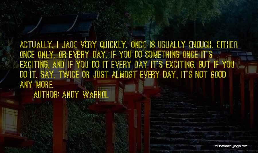 Happiness And Life Is Good Quotes By Andy Warhol