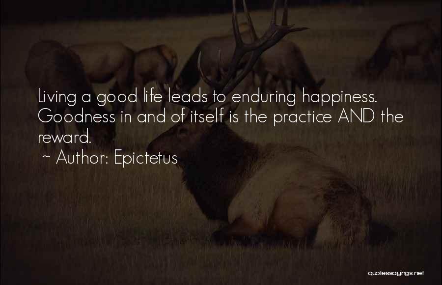 Happiness And Life Is Good Quotes By Epictetus