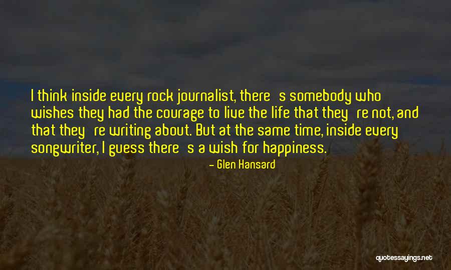 Happiness And Life Quotes By Glen Hansard