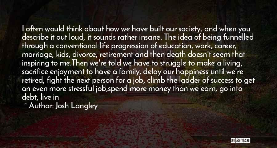 Happiness And Life Quotes By Josh Langley