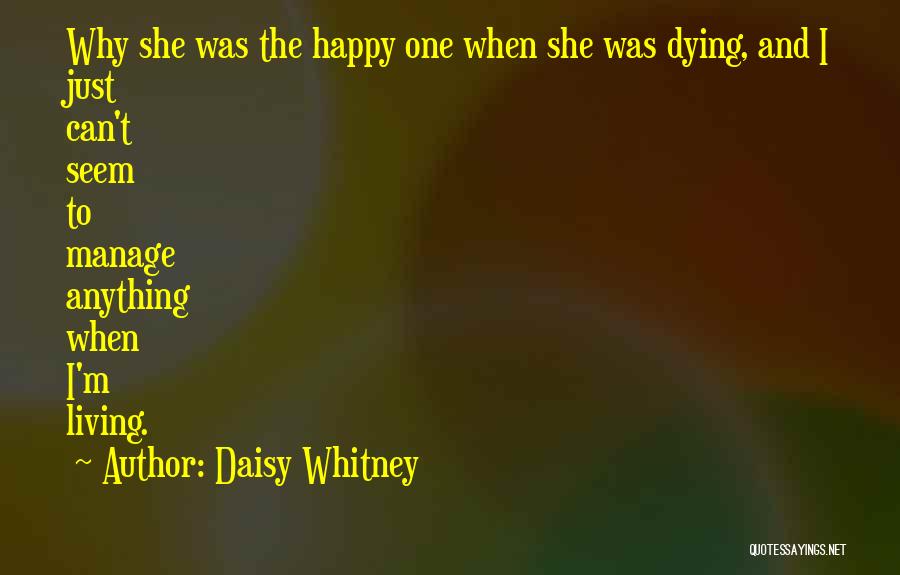 Happiness And Living Life Quotes By Daisy Whitney