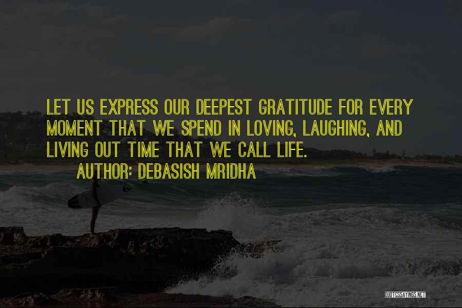 Happiness And Living Life Quotes By Debasish Mridha