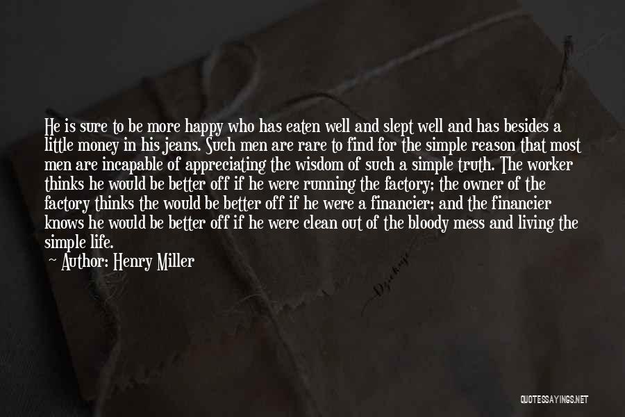 Happiness And Living Life Quotes By Henry Miller