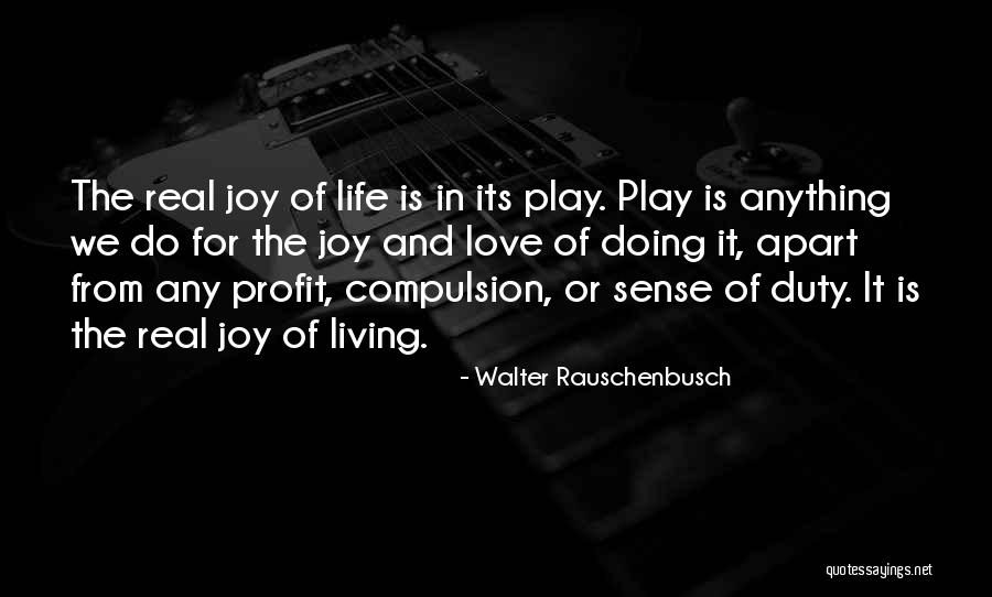 Happiness And Living Life Quotes By Walter Rauschenbusch