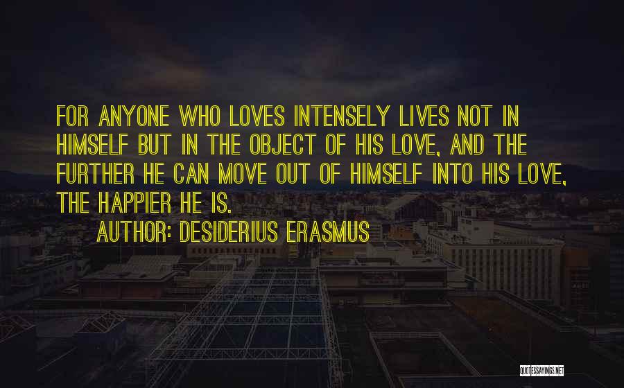 Happiness And Love In Quotes By Desiderius Erasmus