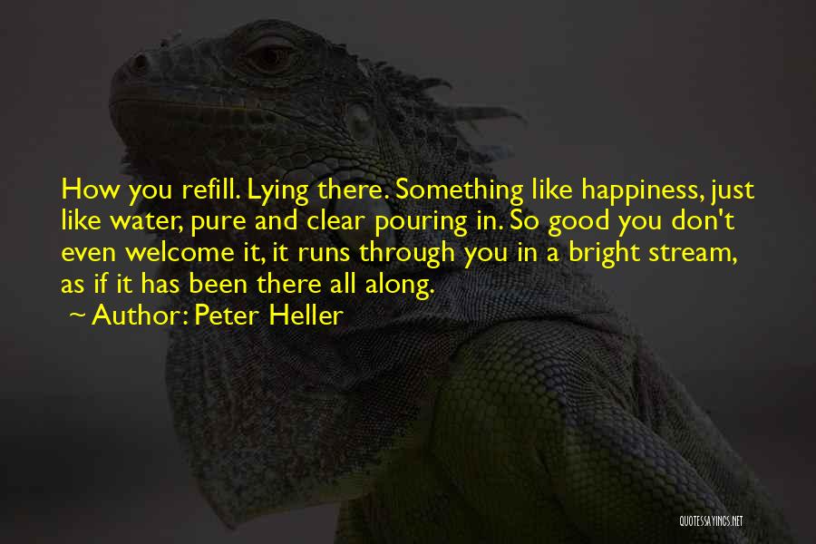 Happiness And Love In Quotes By Peter Heller