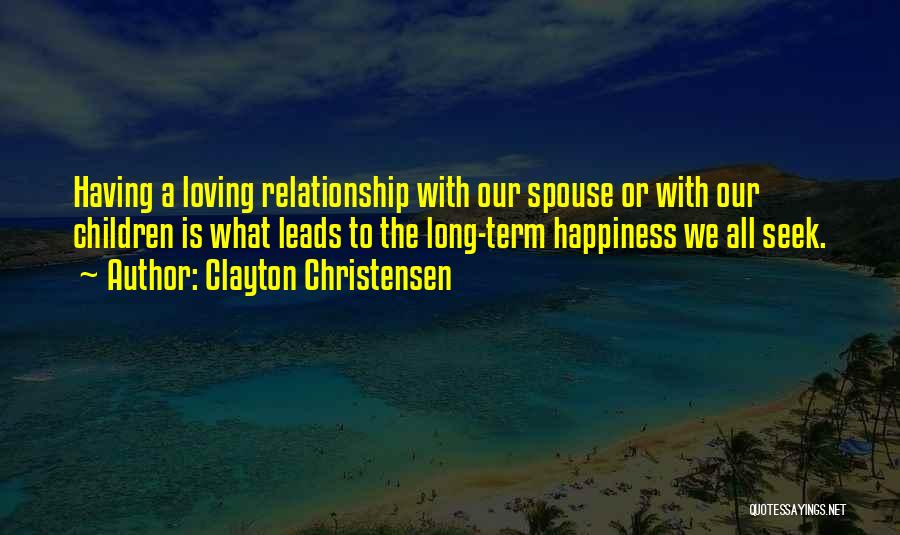 Happiness And Loving Yourself Quotes By Clayton Christensen