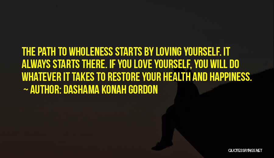 Happiness And Loving Yourself Quotes By Dashama Konah Gordon