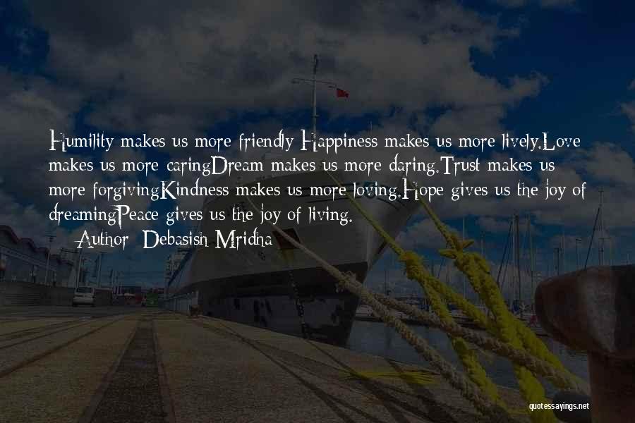 Happiness And Loving Yourself Quotes By Debasish Mridha