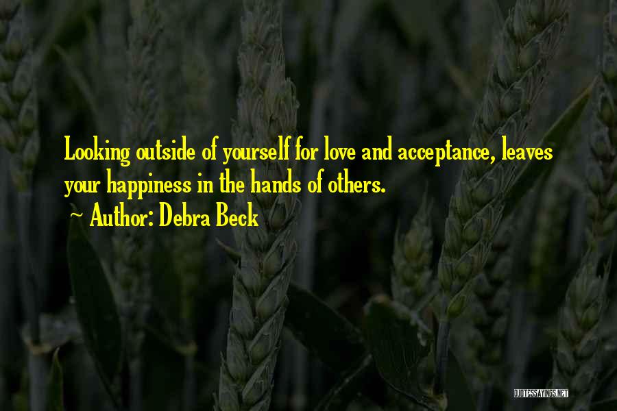 Happiness And Loving Yourself Quotes By Debra Beck