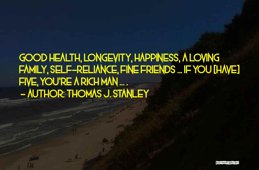 Happiness And Loving Yourself Quotes By Thomas J. Stanley