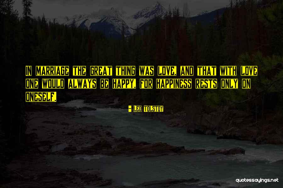 Happiness And Marriage Quotes By Leo Tolstoy Happiness And Marriage Quotes By Leo Tolstoy