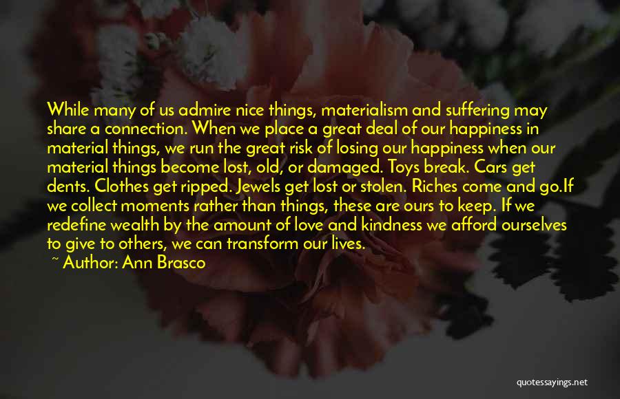 Happiness And Materialism Quotes By Ann Brasco