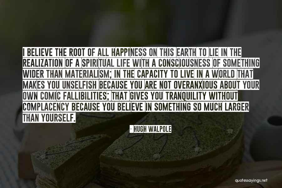 Happiness And Materialism Quotes By Hugh Walpole