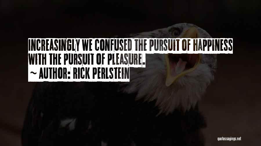 Happiness And Materialism Quotes By Rick Perlstein