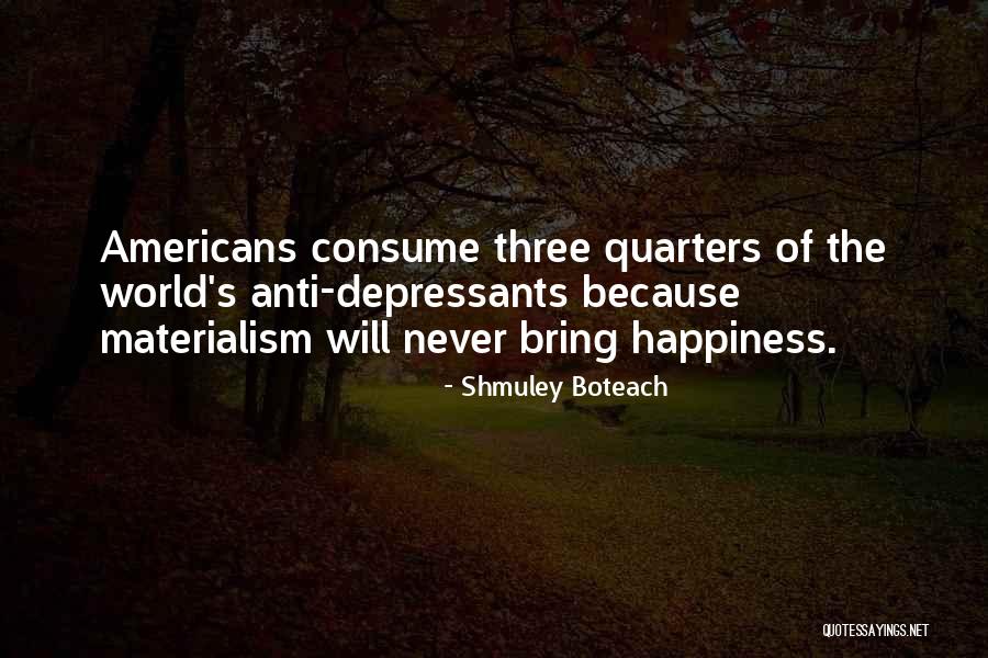 Happiness And Materialism Quotes By Shmuley Boteach