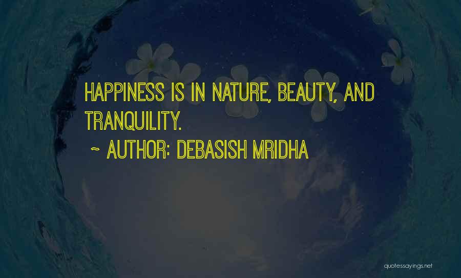 Happiness And Nature Quotes By Debasish Mridha