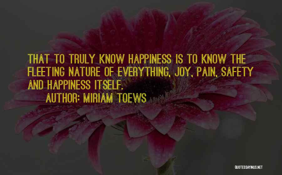 Happiness And Nature Quotes By Miriam Toews