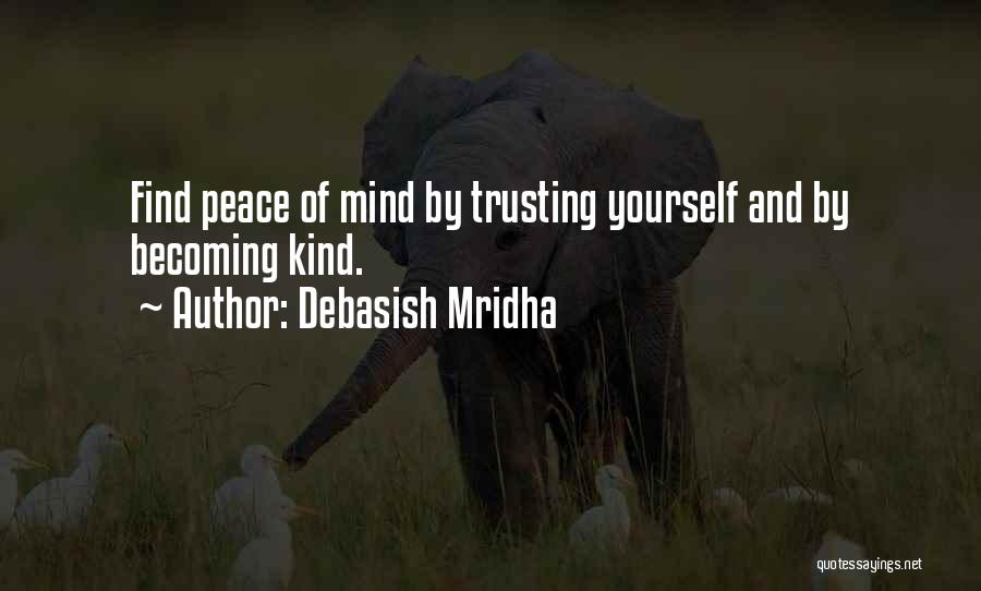 Happiness And Peace Of Mind Quotes By Debasish Mridha