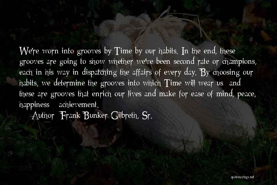 Happiness And Peace Of Mind Quotes By Frank Bunker Gilbreth, Sr.