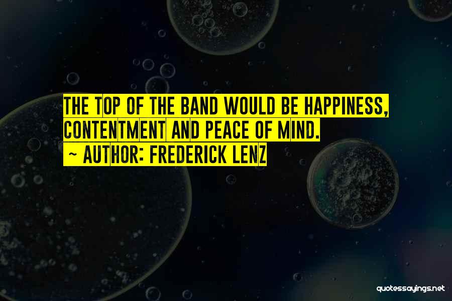 Happiness And Peace Of Mind Quotes By Frederick Lenz
