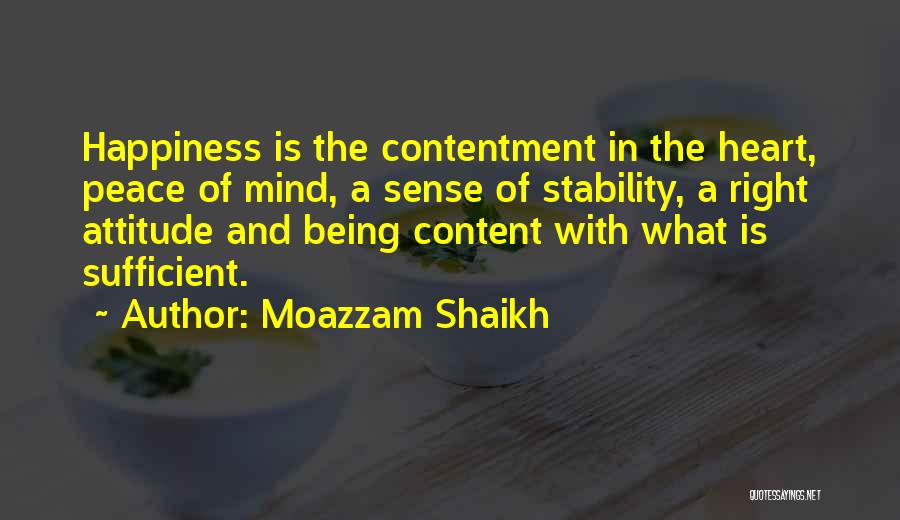 Happiness And Peace Of Mind Quotes By Moazzam Shaikh