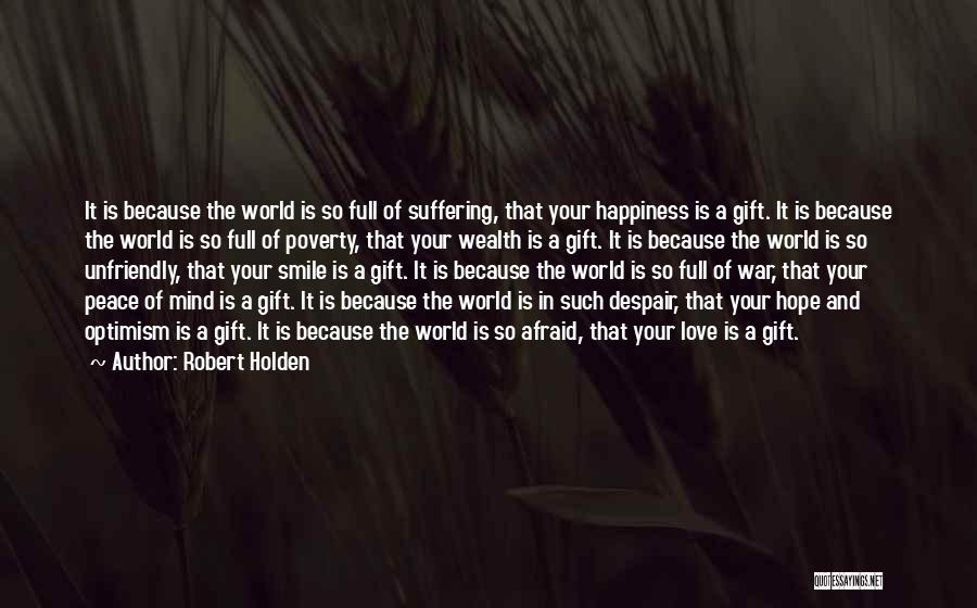 Happiness And Peace Of Mind Quotes By Robert Holden