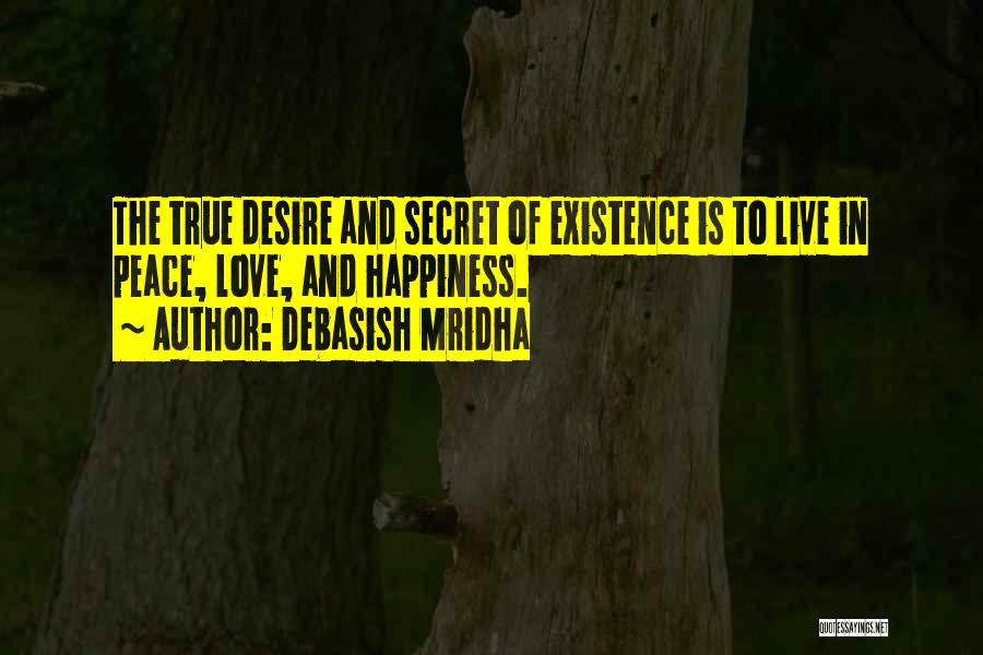 Happiness And Peace Quotes By Debasish Mridha