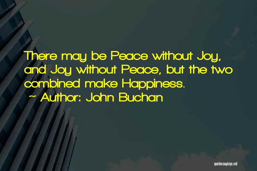 Happiness And Peace Quotes By John Buchan