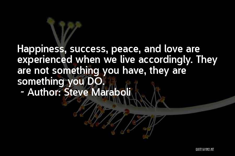 Happiness And Peace Quotes By Steve Maraboli