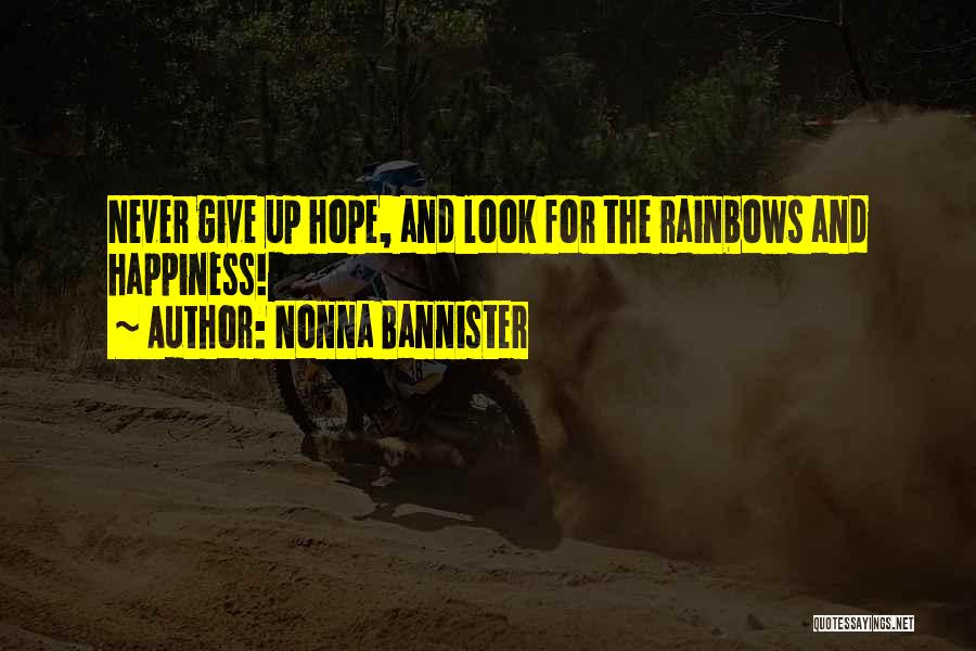 Happiness And Rainbows Quotes By Nonna Bannister