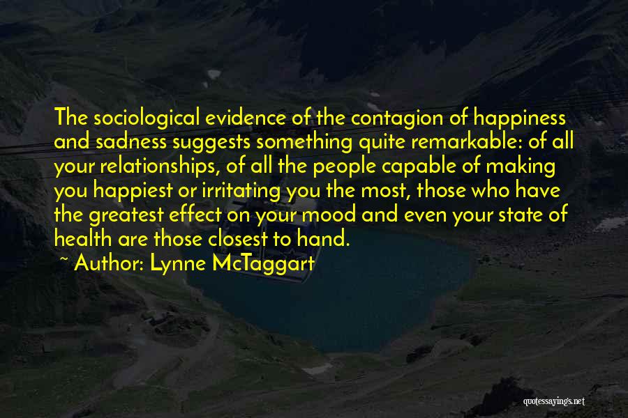 Happiness And Relationships Quotes By Lynne McTaggart