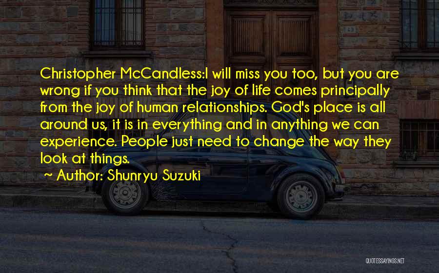 Happiness And Relationships Quotes By Shunryu Suzuki