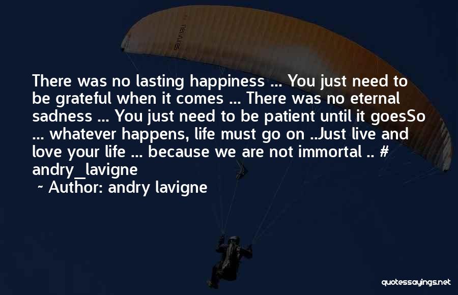 Happiness And Sadness And Love Quotes By Andry Lavigne