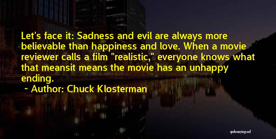 Happiness And Sadness And Love Quotes By Chuck Klosterman