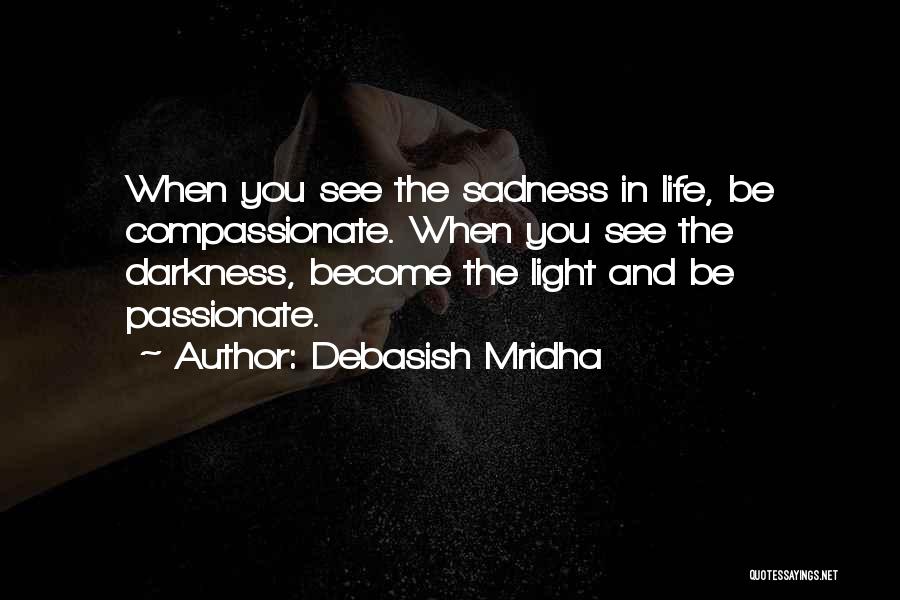 Happiness And Sadness And Love Quotes By Debasish Mridha