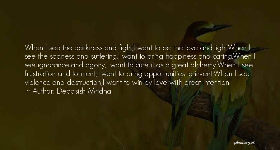 Happiness And Sadness And Love Quotes By Debasish Mridha