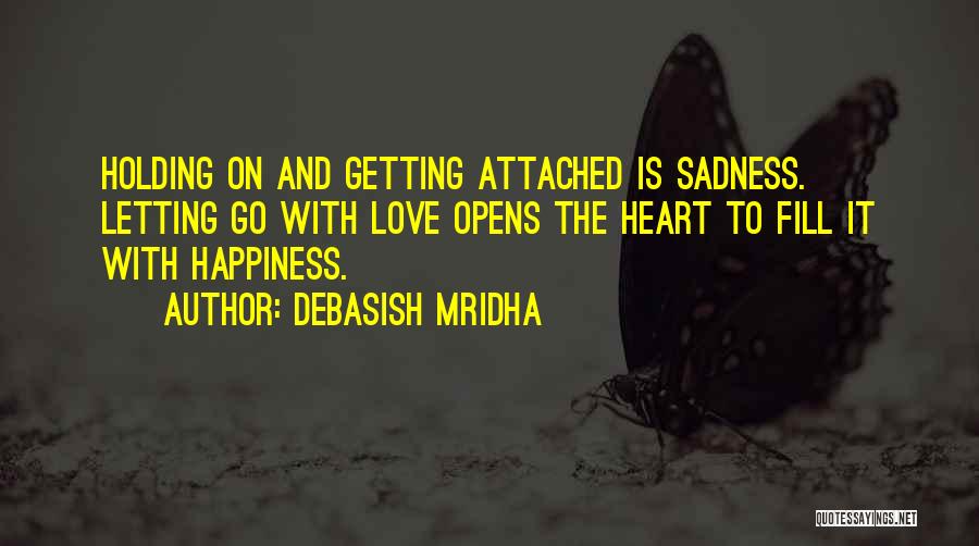 Happiness And Sadness And Love Quotes By Debasish Mridha